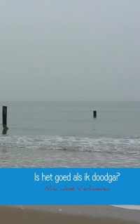 Is het goed als ik doodga?