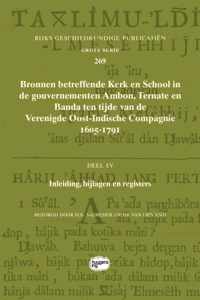 Rijks Geschiedkundige Publicatiën Grote Serie 269 -   Bronnen betreffende Kerk en School in de gouvernementen Ambon, Ternate en Banda ten tijde van de Verenigde Oost-Indische Compagnie (VOC), 1605-1791