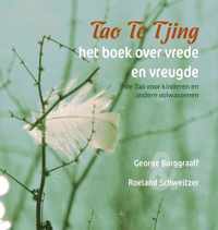 Tao Te Tjing, het boek over vrede en vreugde