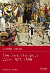 The French Religious Wars 1562-1598