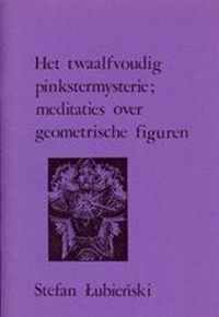 Het Twaalfvoudig Pinkstermysterie; meditaties over geometrische figuren