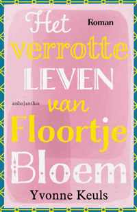 Het verrotte leven van Floortje Bloem