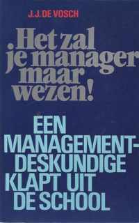 Het zal je manager maar wezen