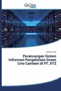 Perancangan Sistem Informasi Pengelolaan Green Line Canteen di PT. XYZ