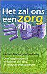 Het Zal Ons Een Zorg Zijn