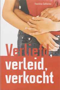 Verliefd, verleid, verkocht