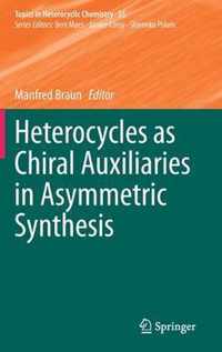 Heterocycles as Chiral Auxiliaries in Asymmetric Synthesis