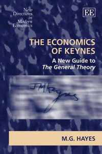 The Economics of Keynes  A New Guide to The General Theory