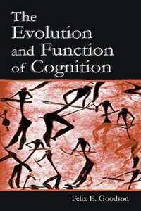 The Evolution and Function of Cognition