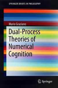 Dual Process Theories of Numerical Cognition