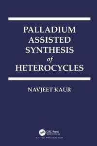 Palladium Assisted Synthesis of Heterocycles