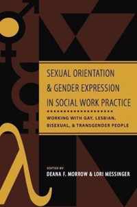 Sexual Orientation and Gender Expression in Social Work Practice