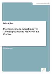 Prozessorientierte Betrachtung von Trennung/Scheidung bei Paaren mit Kindern