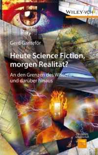 Heute Science Fiction, morgen Realität?