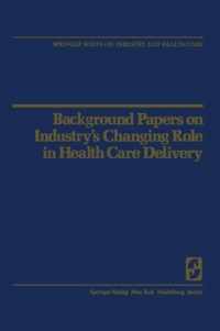 Background Papers on Industry's Changing Role in Health Care Delivery