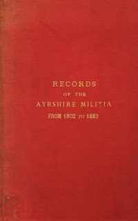 Records of the Ayrshire Militia from 1802 to 1883