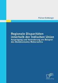 Regionale Disparitaten innerhalb der Indischen Union