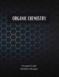 ORGANIC CHEMISTRY - Hexagonal Graph Notebook 200 pages