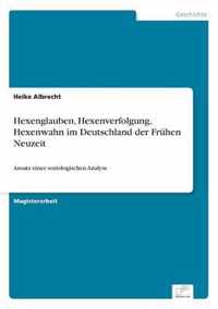 Hexenglauben, Hexenverfolgung, Hexenwahn im Deutschland der Fruhen Neuzeit