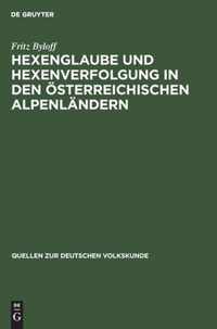 Hexenglaube und Hexenverfolgung in den oesterreichischen Alpenlandern