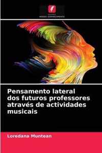 Pensamento lateral dos futuros professores atraves de actividades musicais