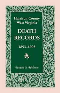 Harrison County, West Virginia, Death Records, 1853-1903