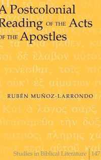 A Postcolonial Reading of the Acts of the Apostles