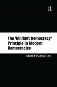 The 'Militant Democracy' Principle in Modern Democracies