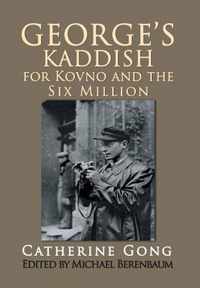 George's Kaddish for Kovno and the Six Million