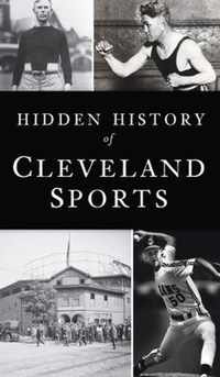 Hidden History of Cleveland Sports