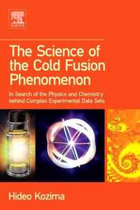 The Science of the Cold Fusion Phenomenon