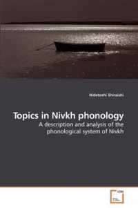 Topics in Nivkh phonology