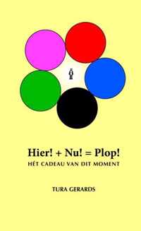 Hier! + Nu! = Plop!