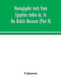 Hieroglyphic texts from Egyptian stelae &c, In the British Museum (Part II)