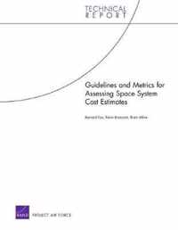 Guidelines and Metrics for Assessing Space System Cost Estimates