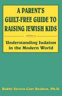 A Parent's Guilt-Free Guide to Raising Jewish Kids