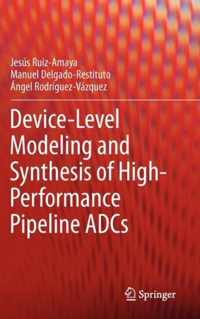 Device-Level Modeling and Synthesis of High-Performance Pipeline ADCs