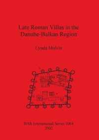 Late Roman Villas in the Danube-Balkan Region