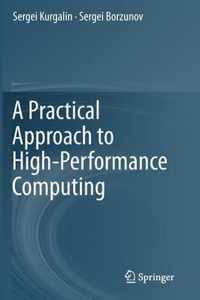 A Practical Approach to High-Performance Computing