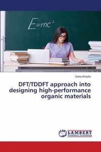 DFT/TDDFT approach into designing high-performance organic materials