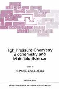 High Pressure Chemistry, Biochemistry and Materials Science