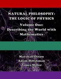 Natural Philosophy: The Logic of Physics: Volume One