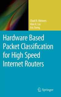 Hardware Based Packet Classification for High Speed Internet Routers