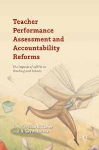 Teacher Performance Assessment and Accountability Reforms