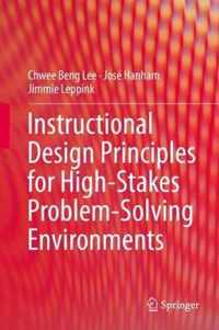 Instructional Design Principles for High Stakes Problem Solving Environments