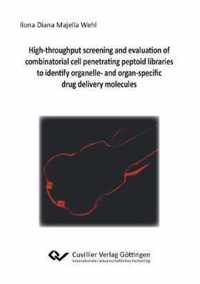 High-throughput screening and evaluation of combinatorial cell penetrating peptoid libraries to identify organelle- and organ-specific drug delivery molecules