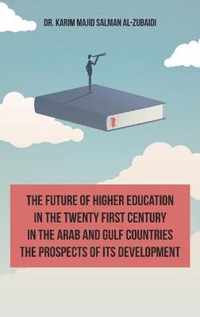 The Future of Higher Education in the Twentieth Century in the Arab World and the Gulf Countries and the Prospects of Its Development (English Edition)