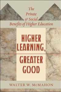 Higher Learning, Greater Good  The Private and Social Benefits of Higher Education