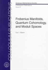 Frobenius Manifolds, Quantum Cohomology and Moduli Spaces