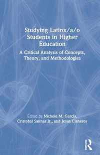 Studying Latinx/a/o Students in Higher Education